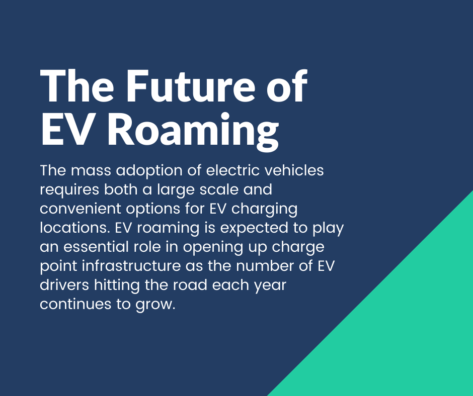 EV Roaming: An Important Key to Scaling Your Charge Point Network - Whether you’re taking a cross-country road trip or driving across borders, EV roaming allows drivers to seamlessly charge up at stations belonging to different networks. Let’s take a closer look at how EV roaming works and what it means for your business.