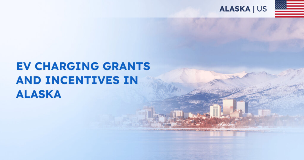 EV Charging Grants and Incentives in Alaska