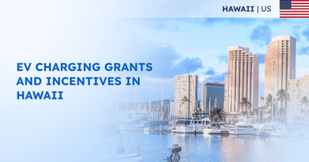EV Charging Grants and Incentives in Hawaii
