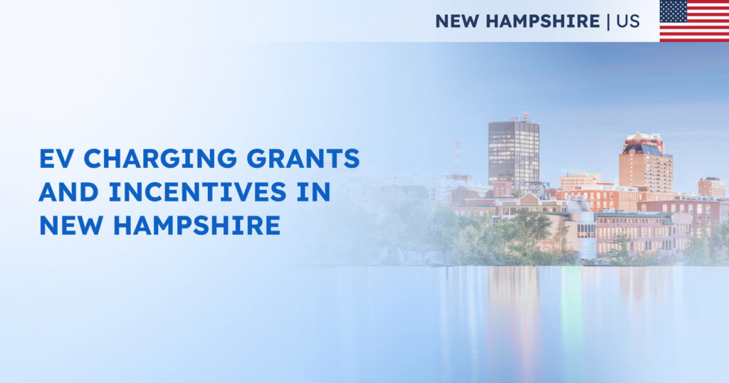 EV Charging Grant and Incentives in New Hampshire