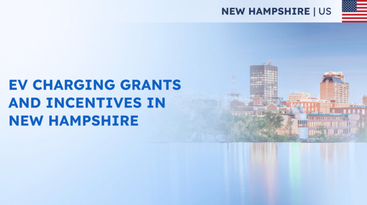 EV Charging Grant and Incentives in New Hampshire