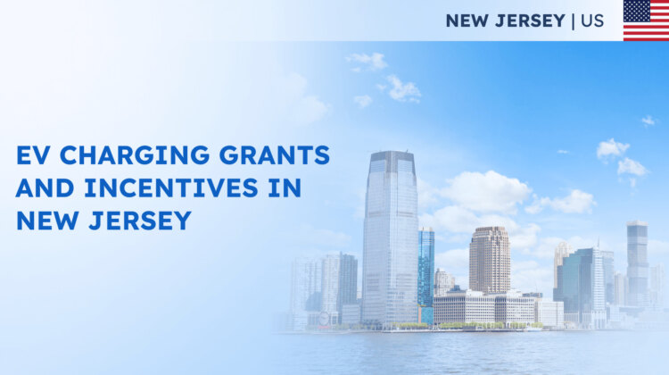 EV Charging Grants and Incentives in New Jersey EV Charging Grants and Incentives in New Jersey
