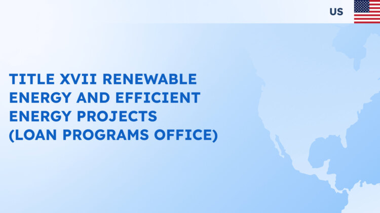 Title XVII Renewable Energy and Efficient Energy Projects