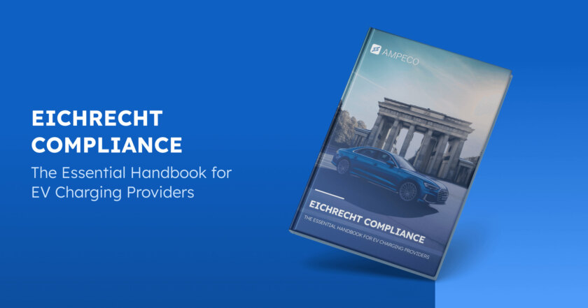 [ebook] Conformité à l'Eichrecht : Le manuel essentiel pour les fournisseurs de chargeurs de VE - Prêt à lancer et à développer votre activité de recharge de véhicules électriques en Allemagne ? Acquérir des connaissances approfondies sur les réglementations Eichrecht et naviguer avec succès sur le marché allemand de la recharge des VE grâce à la plateforme de gestion entièrement conforme d'AMPECO.