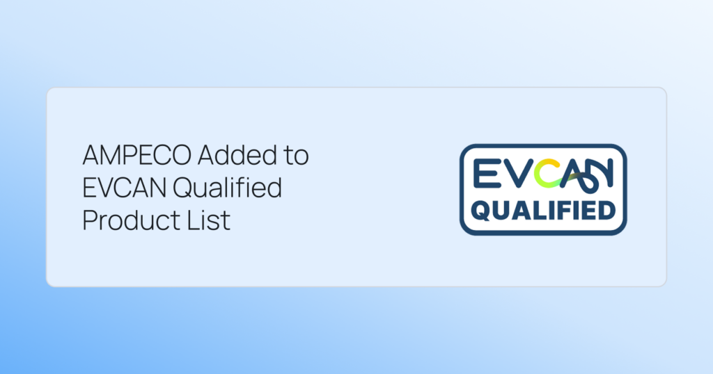 featured image for blog post on ampeco added to EVCAN qualified product list