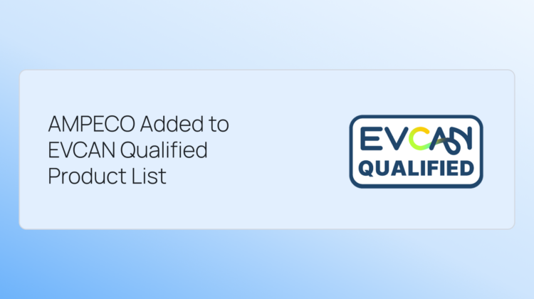 featured image for blog post on ampeco added to EVCAN qualified product list
